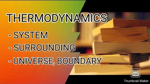 SYSTEM, SURROUNDING, UNIVERSE & BOUNDARY | THERMODYNAMICS