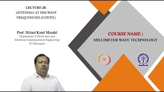 Lecture 20: Antennas at MM-WaveFrequencies (Contd.)
