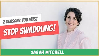 All things Swaddling:  When, Why and How to Wean [Ultimate Guide]