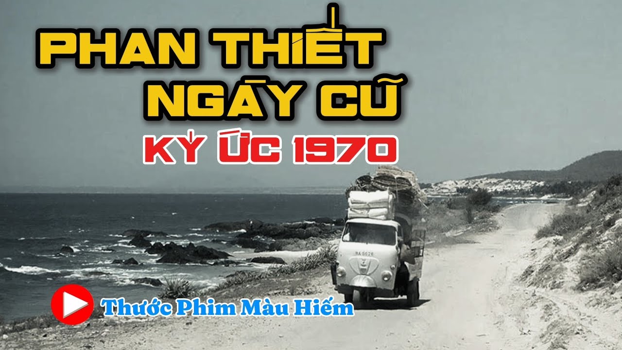 Phan Thiết Xưa 1970: Những Thước Phim Màu Hiếm Về Lầu Ông Hoàng & Mũi Né