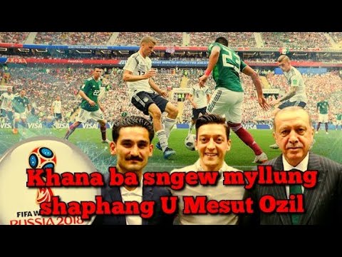 Ki daw Balei U Mesut Ozil U shongthait naka Germany.Ka khana ba sngewsynei iaka jingshah ibieñ jongu