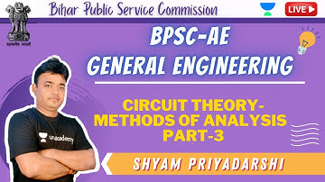 Circuit Theory - Methods of Analysis III I BPSC-AE | General Engineering | Technical Paper | 2021
