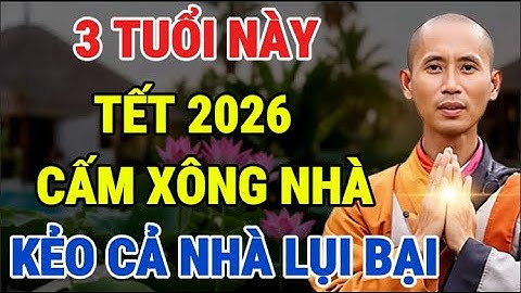 3 Tuổi HUNG BẠI Này Cấm Xông Nhà Năm 2026 Kẻo XUI TẬN MẠNG Cả Năm, Đại Hạn Tán Gia Bại Sản, VỠ NỢ