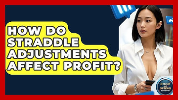 How Do Straddle Adjustments Affect Profit? - Stock and Options Playbook