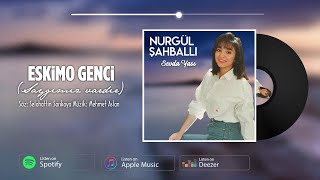 Nurgül Şahballı Koçak | Eskimo Genci (Saygımız Vardır) [©1993 Official Audio]