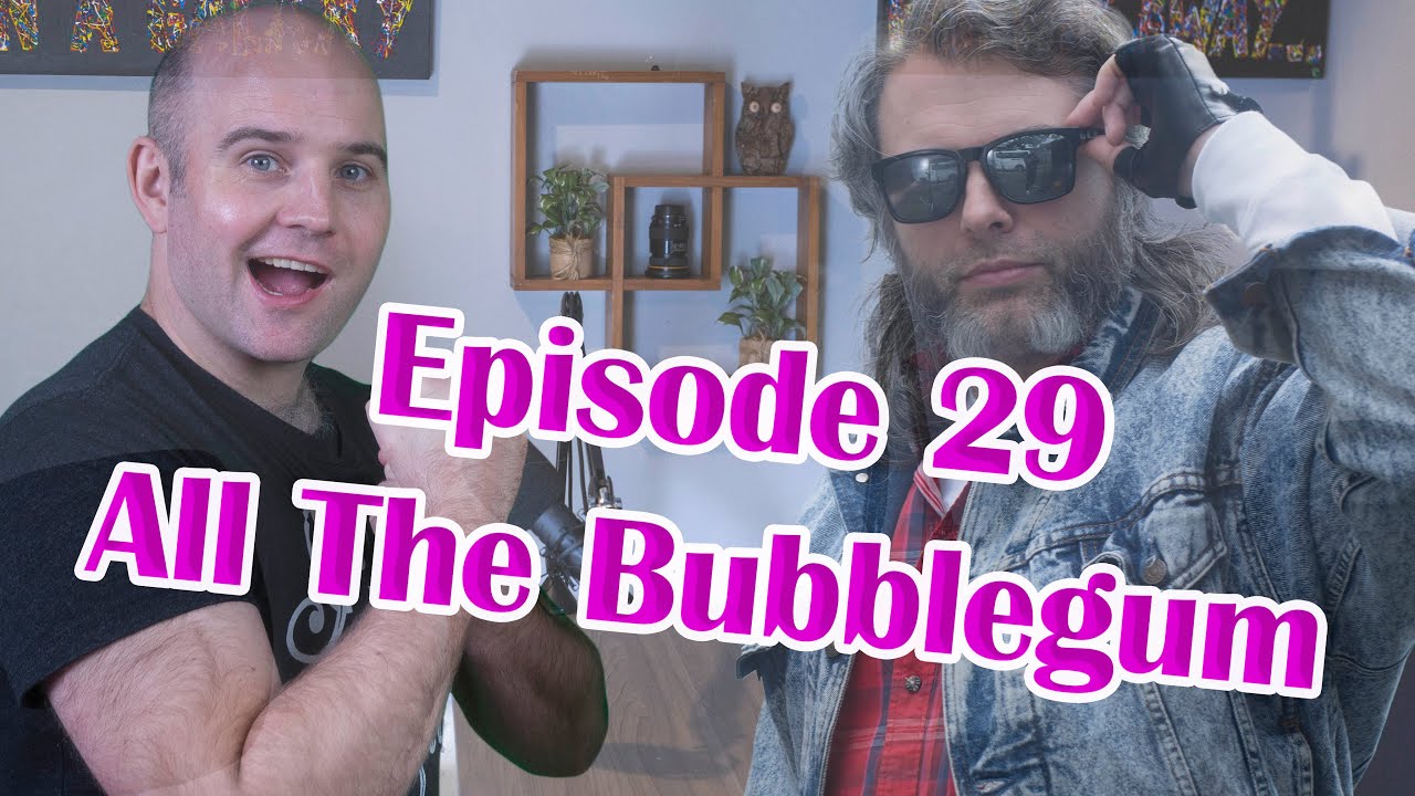 All The Bubblegum Guy & Harley Podcast 29 YouTube