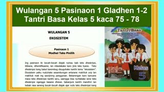 Tantri basa kelas 5 wulangan pasinaon 1 gladhen 1-2 hal. 75 - 78
bahasa jawa