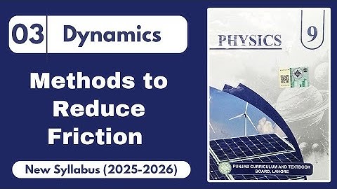 What are the Methods to Reduced Friction? || Class 9th || PCTB New Syllabus 2025-2026 || in Urdu