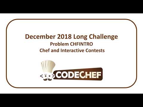 CodeChef December Long Challenge - Chef and Interactive Contest (CHFINTRO)