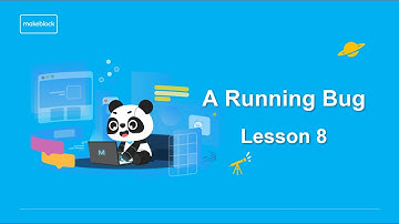 Makeblock STEAM on Board Online - Tutorial 8 - A Running Bug