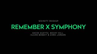 Remember x Symphony — David Guetta, Becky Hill, Clean Bandit & Zara Larsson (Nicinity Mashup)