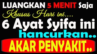 Buktikan DENGAN 6 AYAT SYIFA INI AKAR PENYAKIT HANCUR TUBUH SEHAT SEDIA KALA - AYAT SYIFA