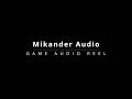 Mikander Audio New Game Audio Reel 2026