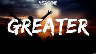 Greater - MercyMe (Lyrics) | WORSHIP MUSIC