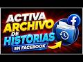 COMO ACTIVAR EL ARCHIVO DE HISTORIAS EN FACEBOOK 🚀 Guardar Historias 💥 Fácil y Rápido