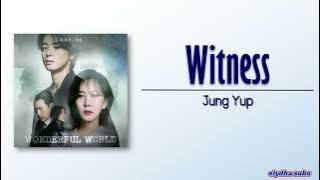 Jung Yup (정엽) - Witness [Wonderful World OST Part.5]  [Rom|Eng Lyric]