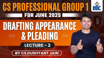 DRAFTING,  PLEADING & APPEARANCE | CS PROFESSIONAL | CS DUSHYANT JAIN | DJC INDORE