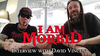 I Am Morbid Interview with David Vincent - Altars of Metal