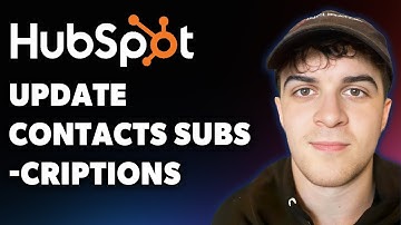 How to Update Contacts Subscriptions in Hubspot (Full 2025 Guide)