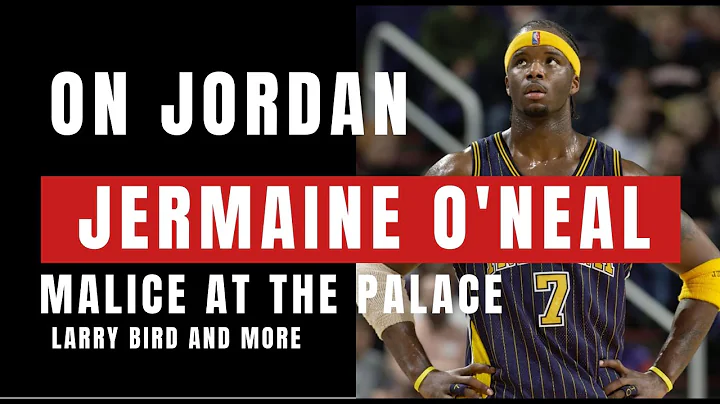 Jermaine O'Neal on Jordan, Bird, Larry Bird, Malic...