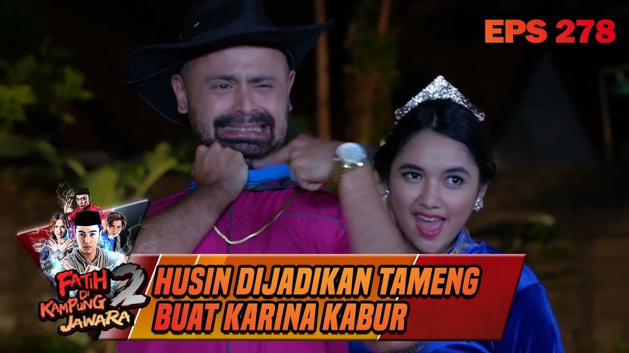 GAWAT HUSIN DIJADIKAN TAMENG SAMA KARINA BUAT HINDARI BIMA - FATIH DI KAMPUNG JAWARA EPS 278 ustadz dhanu rahasia batin mnctv