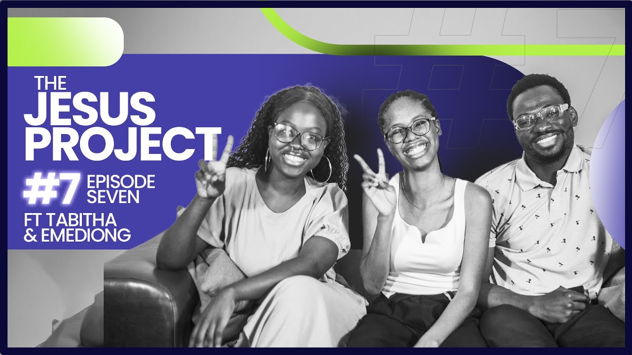THE JESUS PROJECT - EPISODE 7 (BROKENNESS) - TABITHA & EMEDIONG WITH TREASURE CAULCRICK