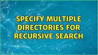 Specify Multiple Directories For Recursive Search (3 Solutions)