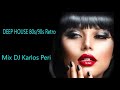 Deep house retro 80 90  deep retro remix mix dj karlos peri