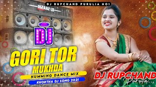 Gori Tor Mukhda Chand Ke Tukda Dj | Khortha Dj Songs 2021 | Humming Bass Mix | Dj Rupchand Purulia