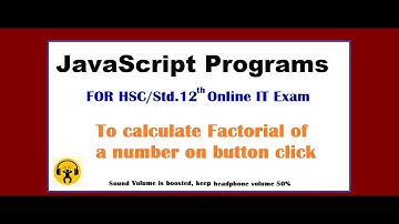 JavaScript program-5 To find factorial of a number on button click |  HSC 12th Online IT Exam