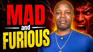 Somebody Is Mad and Furious Because You’re NOT Mad and Furious