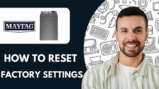 How to Reset Maytag Bravos XL Washer to Factory Settings - 2026 (Step by Step)