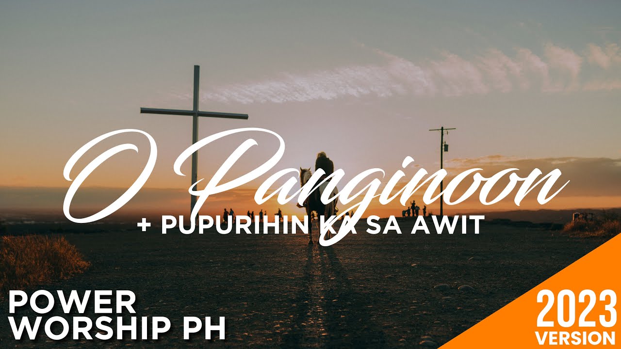 O Panginoon  Pupurihin Ka sa awit  Power Worship Ph