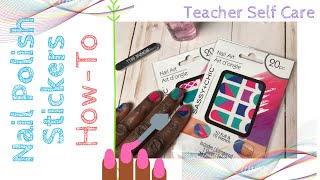 Nail Polish Stickers How-To | Sassy + Chic | Teacher Self Care