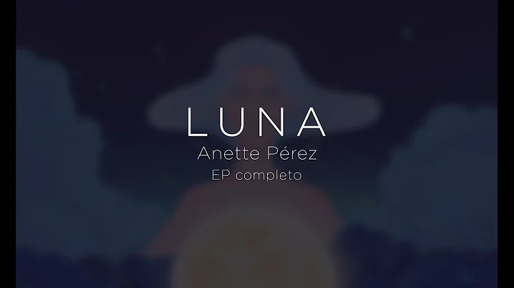 Anette Prez - LUNA (EP Completo)