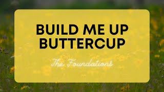 The Foundations - Build Me Up Buttercup (Lyrics)