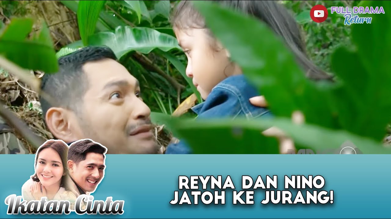 REYNA DAN NINO JATOH KE JURANG! | IKATAN CINTA  | EPS 1154 PART (3/4)