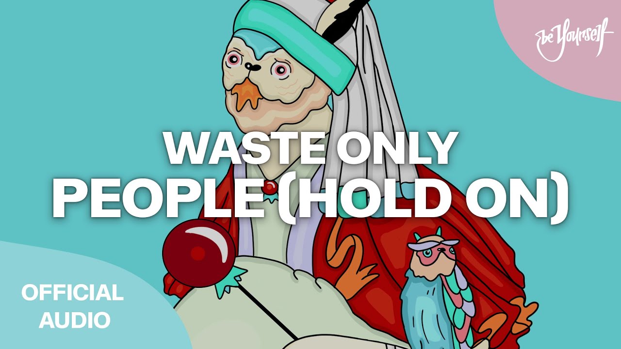 Waste Only - People (Hold On) (Official Audio) [artwrk]