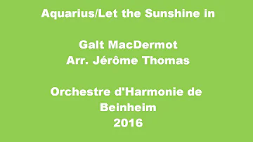 Aquarius/Let the Sunshine in - Galt MacDermot - Orchestre d'Harmonie de Beinheim