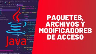 PACKAGES, FILES, AND ACCESS MODIFIERS - JAVA MASTER - #19