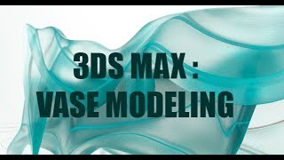 3ds Max Vase Modeling