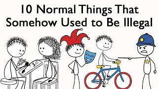 10 Normal Things That Somehow Used to Be Illegal