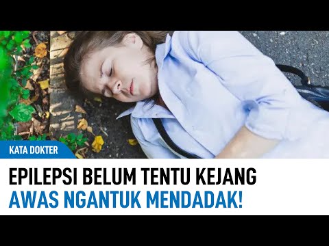 Epilepsi Belum Tentu Kejang, Waspadai Juga Ngantuk Mendadak! | Kata Dokter