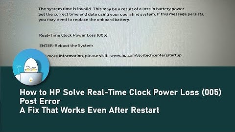 How to Solve HP Real-Time Clock Power Loss (005) Post Error - A Fix That Works Even After Restart