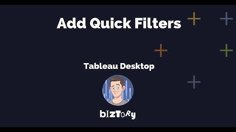 Get started with Tableau Desktop | How to add a Quick Filter