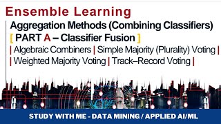 Data Mining - Applied AI- Ensemble Learning: Aggregation methods : General types | study with me