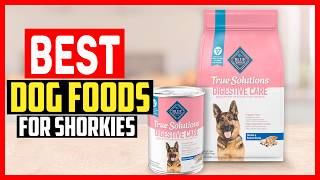 ✅Top 5 Best Dog Foods for Shorkies in 2026