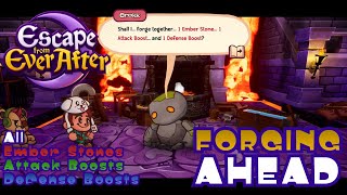 ESCAPE FROM EVER AFTER - All Ember Stones, Attack & Defense Boosts [FORGING AHEAD]