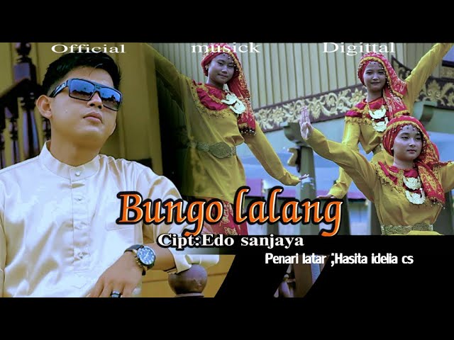 Edo sanjaya~BUNGO LALANG // lagu daerah jambi 2024.cipt: Edo sanjaya.(official music digital) class=