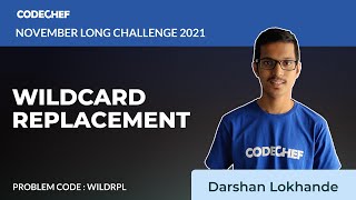 Celebrity WLDRPL | Wildcard Replacement | November Long Challenge 2021 | Problem Solutions | CodeChef Wealth